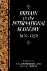 Image for Britain in the International Economy, 1870–1939