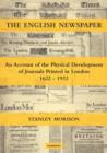 Image for The English Newspaper, 1622-1932 : An Account of the Physical Development of Journals Printed in London