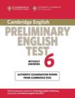 Image for Cambridge preliminary English test 6 without answers  : examination papers from University of Cambridge ESOL Examinations: Student&#39;s book without answers