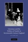 Image for Literature and the politics of the family in seventeenth-century England
