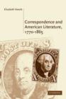 Image for Correspondence and American Literature, 1770–1865