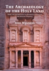 Image for The archaeology of the Holy Land  : from the destruction of Solomon&#39;s Temple to the Muslim conquest