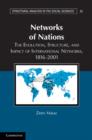 Image for Networks of nations  : the evolution, structure, and impact of international networks, 1816-2001