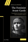 Image for The feminist avant-garde  : transatlantic encounters of the early twentieth century