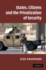 Image for States, Citizens and the Privatisation of Security