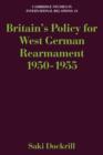 Image for Britain&#39;s Policy for West German Rearmament 1950–1955