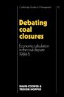 Image for Debating coal closures  : economic calculation in the coal dispute, 1984-5