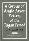 Image for A Corpus of Anglo-Saxon Pottery of the Pagan Period 2 Part Paperback Set