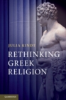 Image for Rethinking Greek Religion