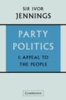 Image for Party Politics: Volume 1, Appeal to the People