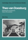 Image for Theo Van Doesburg  : painting into architecture, theory into practice
