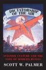 Image for Dictatorship of the air  : aviation culture and the fate of modern Russia