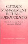 Image for Cutback management in public bureaucracies  : popular theories and observed outcomes in Whitehall