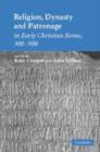Image for Religion, Dynasty, and Patronage in Early Christian Rome, 300–900