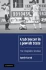 Image for Arab soccer in a Jewish state  : the integrative enclave