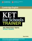 Image for KET for schools trainer  : six practice tests without answers