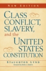 Image for Class Conflict, Slavery, and the United States Constitution