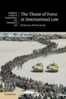 Image for The Threat of Force in International Law