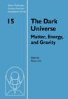 Image for The dark universe  : matter, energy and gravity