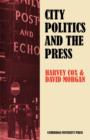 Image for City politics and the press  : journalists and the governing of Merseyside