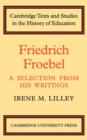 Image for Friedrich Frèoebel  : a selection from his writings