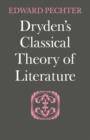 Image for Dryden&#39;s Classical Theory of Literature