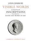 Image for Visible words  : a study of inscriptions in and as books and works of art