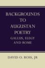 Image for Backgrounds to Augustan Poetry