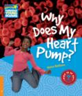 Image for Why Does My Heart Pump? Level 6 Factbook