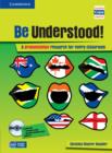 Image for Be understood!  : a pronunciation resource for every classroom : Be Understood! Book with CD-ROM and Audio CD Pack: A Pronunciation Resource for Every Classroom