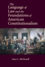 Image for The Language of Law and the Foundations of American Constitutionalism