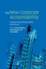 Image for The new corporate accountability  : corporate social responsibility and the law