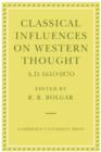 Image for Classical Influences on Western Thought A.D. 1650-1870