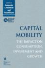 Image for Capital mobility  : the impact on consumption, investment, and growth