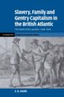 Image for Slavery, Family, and Gentry Capitalism in the British Atlantic
