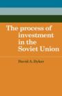 Image for The process of investment in the Soviet Union
