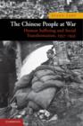 Image for The Chinese people at war  : human suffering and social transformation, 1937-1945