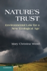 Image for Nature&#39;s trust  : environmental law for a new ecological age