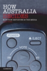 Image for How Australia decides  : election reporting and the media
