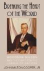 Image for Breaking the heart of the world  : Woodrow Wilson and the fight for the League of Nations