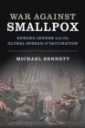 Image for War against smallpox  : Edward Jenner and the global spread of vaccination