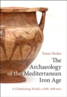 Image for The archaeology of the Mediterranean Iron Age