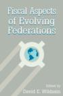 Image for Fiscal aspects of evolving federations