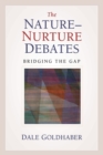 Image for The nature-nurture debate  : bridging the gap