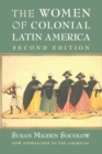 Image for The Women of Colonial Latin America