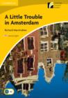 Image for A Little Trouble in Amsterdam Level 2 Elementary/Lower-intermediate American English