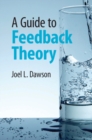 Image for A guide to feedback theory
