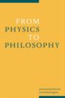 Image for From Physics to Philosophy