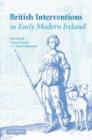 Image for British Interventions in Early Modern Ireland