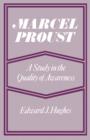 Image for Marcel Proust  : a study in the quality of awareness